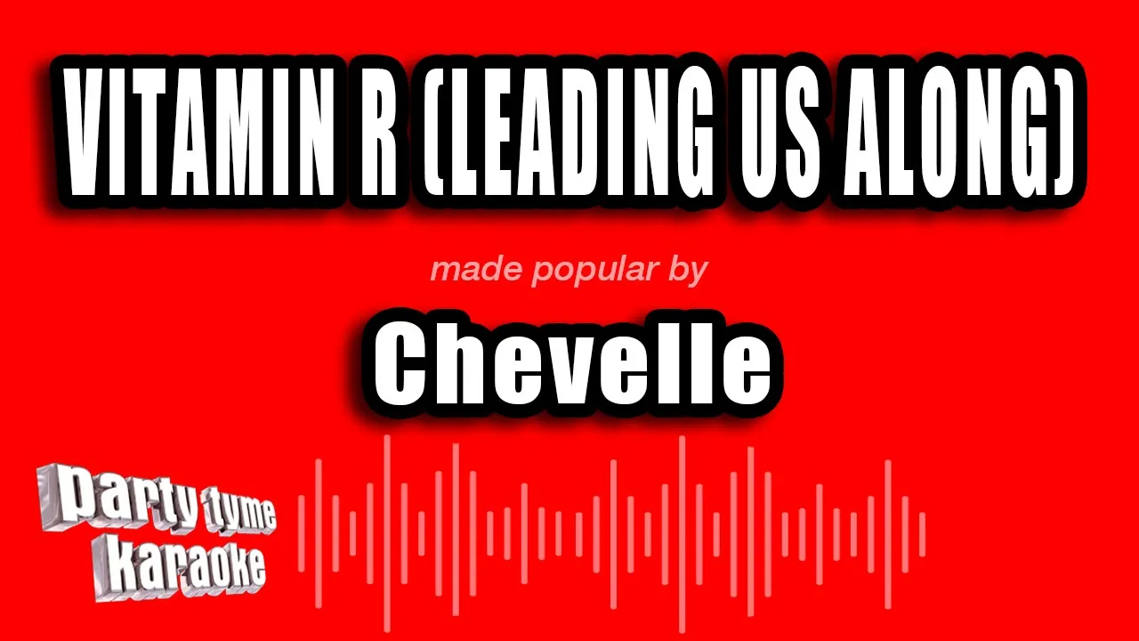 Chevelle - Vitamin R (Leading Us Along) (Karaoke Version) Chevelle - Vitamin R (Leading Us Along) (Karaoke Version)