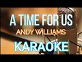 Lagu ANDY WILLIAMS A TIME FOR US (LOVE THEME ROMEO AND JULIET) - KARAOKE HD QUALITY