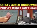 China Is Broke, Capital Blockade Starts! People’s Money Can’t Leave, Digital Currencies Banned