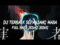 Download Lagu DJ REMIX TERBAIK SEPANJANG MASA | JEDAG JEDUG | FULL BASS