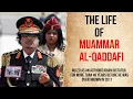 MUAMMAR AL-QADDAFI - MAN WHO RULED FOR MORE THAN 40 YEARS