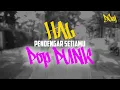 HAL - Pendengar Setiamu Pop Punk DSaj