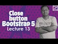 Close button in Bootstrap 5 Hindi Close button not working in bootstrap 5 Close button example