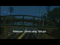 Peterpan - Dunia Yang Terlupa (video lirik)