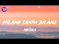 Download Lagu Meiska - Hilang Tanpa Bilang (Lyrics / Lirik)