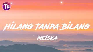 Download Meiska - Hilang Tanpa Bilang (Lyrics / Lirik) MP3