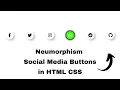 Neumorphic Social Media Buttons Neumorphism Design in HTML and CSS