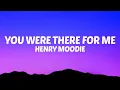 Download Lagu Henry Moodie - you were there for me (Lyrics)