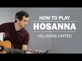Hosanna Hillsong United How To Play On Guitar