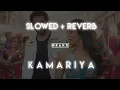 Lagu Kamariya - Darshan Raval ( Slowed + Reverb ) | B R A K X  MUSIC |