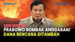 🔵 PRABOWO INSTRUKSIKAN ANGGARAN MITIGASI BENCANA DITAMBAH SIGNIFIKAN, ARMADA DITINGKATKAN