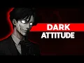 Download Lagu The Art of Dark Attitude (Build a Powerful Personality)