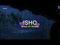Download Lagu Abhi ain likhu tu soche mujhe, Main ishq likhu tujhe ho jaye, ISHQ (SpeedUp+Reverb)