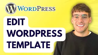 How to Edit Wordpress Template 2026 Full Guide