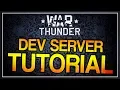 How to get on the War Thunder Dev Server Tutorial PC ONLY