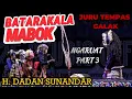 Lagu BATARAKALA DICEKOK ARAK SAMPE KA MABOK - WAYANG GOLEK RUATAN PGH3 H. DADAN SUNANDAR SUNARYA