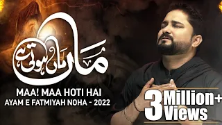 ayyam e fatmiyah noha 2022 maa maa hoti hai syed raza abbas zaidi bibi fatima noha noha 2022