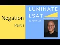 LSAT Logical Reasoning Negation Part 1 of 2
