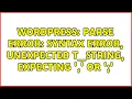 Wordpress Parse error syntax error unexpected T - STRING expecting or