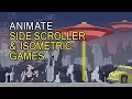 Animate Side-Scroller Isometric Games