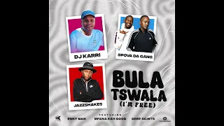 dj karri x spova da gang x jazzshakes bula tswala im free ft enny man mfana kah gogo deep saints