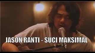 Download JASON RANTI - SUCI MAKSIMAL (UNOFFICIAL LYRIC) MP3