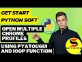 How to Open Multiple Chrome Profiles with Python using PyAutoGUI Automate Views Max Efficiency