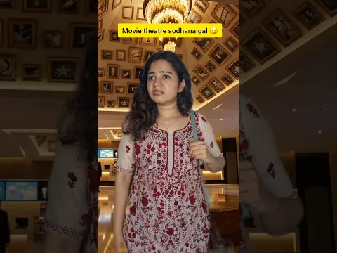 Movie theatre sodhanaigal 🥲💀✨️