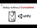 Delay an Action in Unity Without Coroutines or Invoke