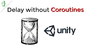 Delay an Action in Unity Without Coroutines or Invoke