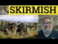 Skirmish Meaning - Skirmish Examples