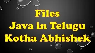 Files in Java in Telugu by Kotha Abhishek