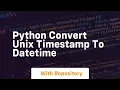python convert unix timestamp to datetime