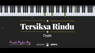 Download Tersiksa Rindu (FEMALE HIGHER KEY) Dygta (KARAOKE PIANO) MP3