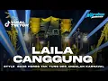 Download Lagu DJ LAILA CANGGUNG‼️BASS HOREG ANDALAN KARNAVAL