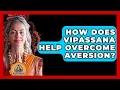Download Lagu How Does Vipassana Help Overcome Aversion? - Buddhism Reflections