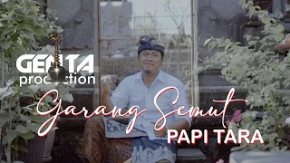 Download GARANG SEMUT - PAPI TARA { Official Music Video } MP3