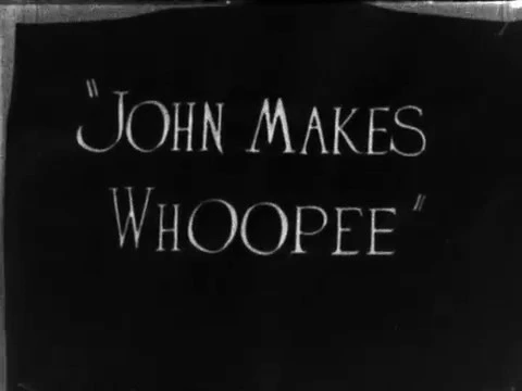 John Makes Whoopee - Part 1 + 2 (Merriman Holtz, 1929)