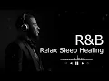 Lagu R\u0026B Smooth Vibes – for Sleep, Healing, Grooves, Relax
