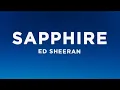 Download Lagu Ed Sheeran - Sapphire (Lyrics)