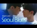 Download Lagu OST SEOUL BLUES KIẾM QUÀI MỚI RA NÈ