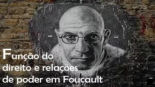 Função do direito e relações de poder em Foucault