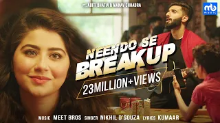 neendo se breakup meet bros nikhil dsouza aditi bhatia manav chhabra kumaar