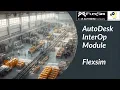 AutoDesk InterOp Module FlexSim Integration Tutorial