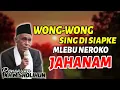Kajian Kh Muhammad Sholihun : Wong sing wis disiapke mlebu neroko jahannam