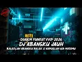 Lagu DJ ABANGKU JAUH VERSI KN ‼️ DJ BALEKLAH ABANGKU BALEK ‼️ DUGEM FUNKOT VVIP 2026 @djnaofficial12 