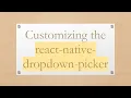 Customizing the react-native-dropdown-picker