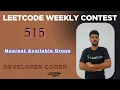 Nearest Available Drone LeetCode XXXX Weekly Contest 515 Java Developer Coder