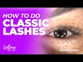 Classic Lash Tutorial for Beginner Lash Artists with Demo - Lash Tip and Tricks