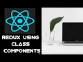 Redux in Class Components mapStateToProps mapDispatchToProps in ReactJs